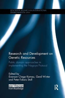 Research and Development on Genetic Resources: Public Domain Approaches in Implementing the Nagoya Protocol by Kamau, Evanson Chege