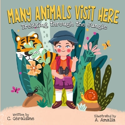 MANY ANIMALS VISIT HERE Trekking through the Jungle by Géraldine, C.