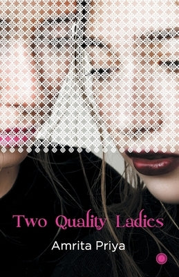 Two Quality Ladies by Priya, Amrita