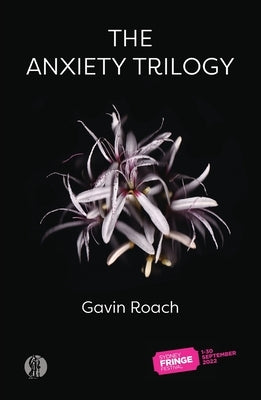 The Anxiety Trilogy and My Wife Peggy by Roach, Gavin