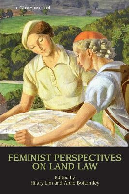 Feminist Perspectives on Land Law by Lim, Hilary