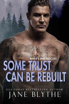 Some Trust Can Be Rebuilt by Blythe, Jane