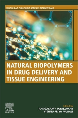 Natural Biopolymers in Drug Delivery and Tissue Engineering by Jayakumar, Rangasamy V.