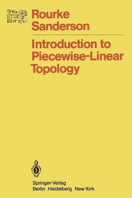 Introduction to Piecewise-Linear Topology by Rourke, Colin P.