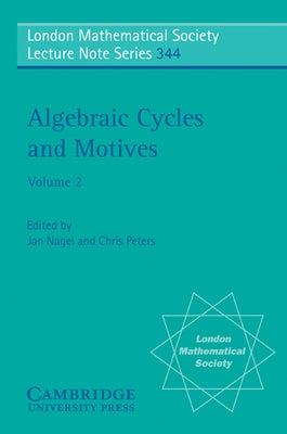 Algebraic Cycles and Motives: Volume 2 by Nagel, Jan