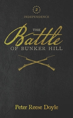 The Battle of Bunker Hill by Doyle, Peter Reese