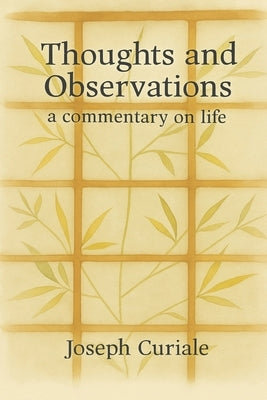 Thoughts & Observations: A Commentary on Life by Curiale, Joseph