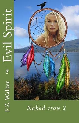 Naked Crow 2 - Evil Spirit by Walker, P. Z.
