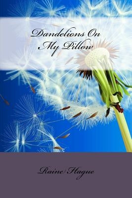 Dandelions On My Pillow by Hague, Raine