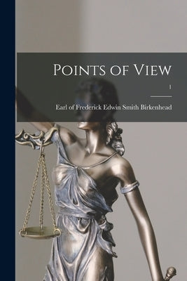 Points of View; 1 by Birkenhead, Frederick Edwin Smith Earl