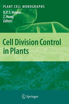 Cell Division Control in Plants by Verma, Desh Pal S.