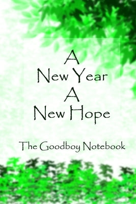 A New Year A New Hope: The Goodboy Notebook by Dutta, Moinak