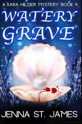 Watery Grave: A Paranormal Cozy Mystery by St James, Jenna