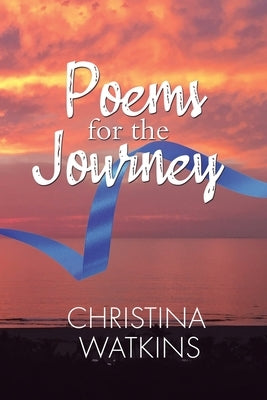 Poems for the Journey by Watkins, Christina
