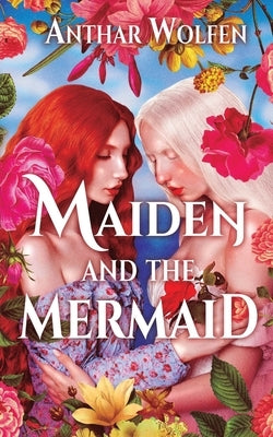 Maiden and the Mermaid by Wolfen, Anthar