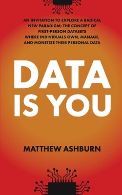 Data IS You by Ashburn, Matthew