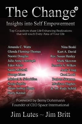 The Change3: Insights into Self-empowerment by Britt, Jim