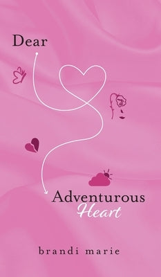 Dear Adventurous Heart by Marie, Brandi