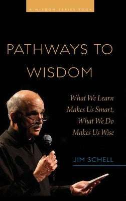 Pathways to Wisdom by Schell, Jim