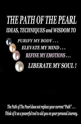 The Path of the Pearl: Everything that happens to you -- Every circumstance and event - is for Your Own Soul's Growth ! by Geisler, Bruce