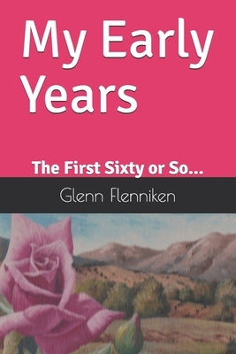 My Early Years: The First Sixty or So... by Baker, Sunny