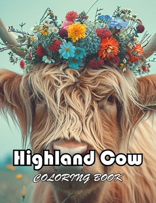 Highland Cow Coloring Book: New Edition And Unique High-quality illustrations, Enjoyable Stress Relief and Relaxation Coloring Pages by Bacote, Christa