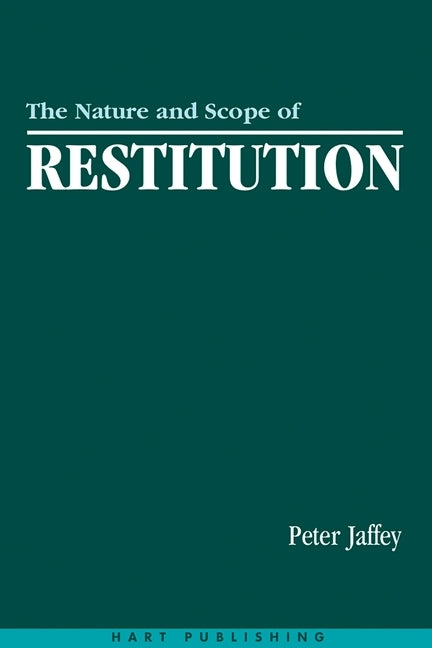 Nature and Scope of Restitution by Jaffey, Peter