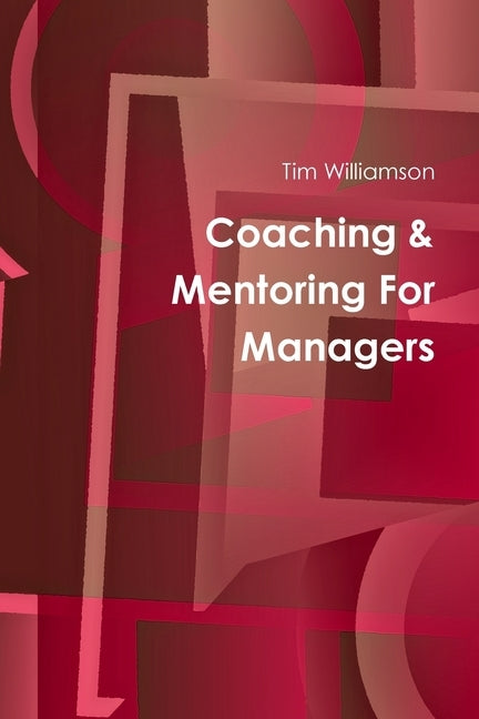 Coaching & Mentoring by Williamson, Tim