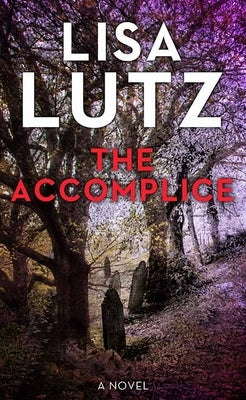 The Accomplice by Lutz, Lisa