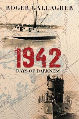 1942: Days of Darkness by Gallagher, Roger