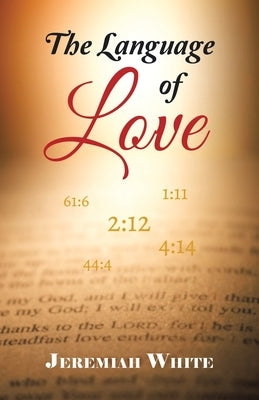 The Language of Love by White, Jeremiah