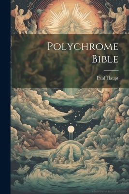Polychrome Bible by Haupt, Paul