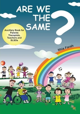 Are We The Same? Ancillary Book for Parents, Teachers and SLOs by Farah, Ithia