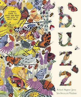 Buzz: A Family Guide to Bugs and How to Spot Them by Jones, Richard a.
