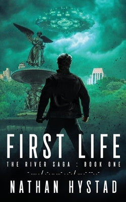 First Life (The River Saga Book One) by Hystad, Nathan