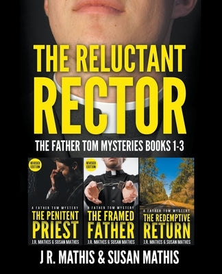 The Reluctant Rector: The Father Tom Mysteries Books 1-3 by Mathis, J. R.