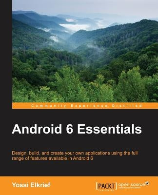 Android 6 Essentials by Elkrief, Yossi