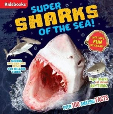 Super Sharks of the Sea! by Kidsbooks Publishing