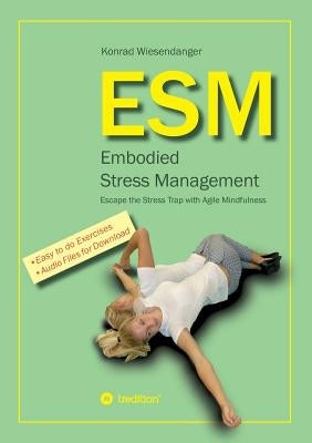 ESM-Embodied Stress Management by Wiesendanger, Konrad