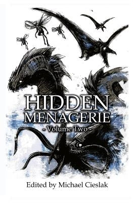 Hidden Menagerie Vol 2 by Cieslak, Michael