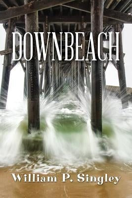 Downbeach by Singley, William P.