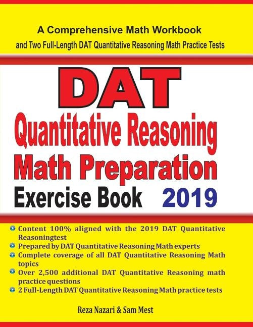 DAT Quantitative Reasoning Math Preparation Exercise Book: A Comprehensive Math Workbook and Two Full-Length DAT Quantitative Reasoning Math Practice by Nazari, Reza