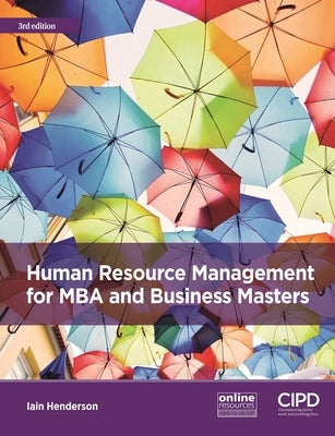 Human Resource Management for MBA and Business Masters by Henderson, Iain