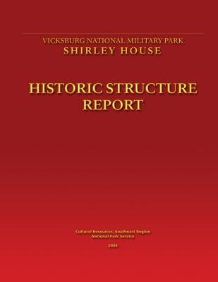 Shirley House Historic Structure Report by National Park Service