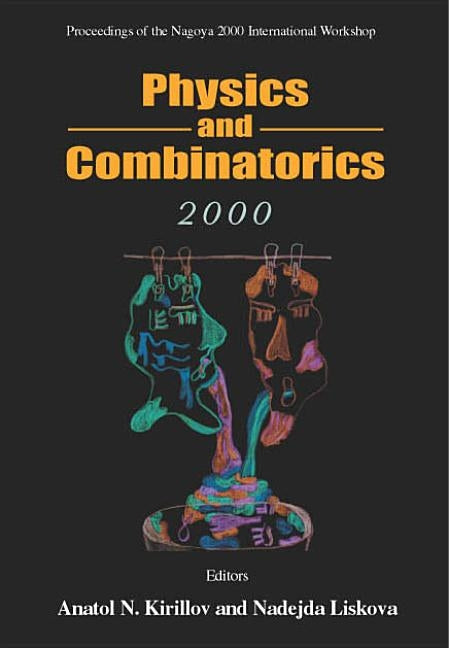 Physics and Combinatorics, Procs of the Nagoya 2000 Intl Workshop by Kirillov, Anatol N.