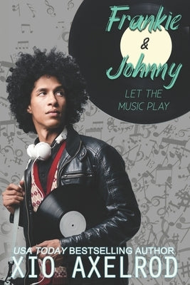 Frankie and Johnny: Let the Music Play by Axelrod, Xio