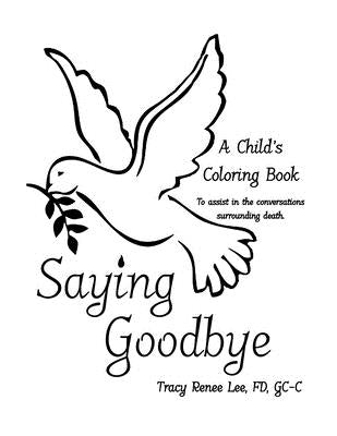 Saying Goodbye by Lee, Tracy Renee