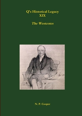 Q's Historical Legacy - XIX - The Westcotes (Napoleonic Prisoners of War in Devon) by Cooper, N. P.