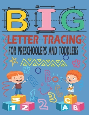 Big Letter Tracing for Preschoolers and Toddlers: Handwritten book for children, pre-school learning activities at home, alphabet book plus number wit by Publishing, Khalilo Fadiga