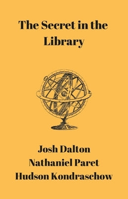 The Secret in the Library by Dalton, Josh
